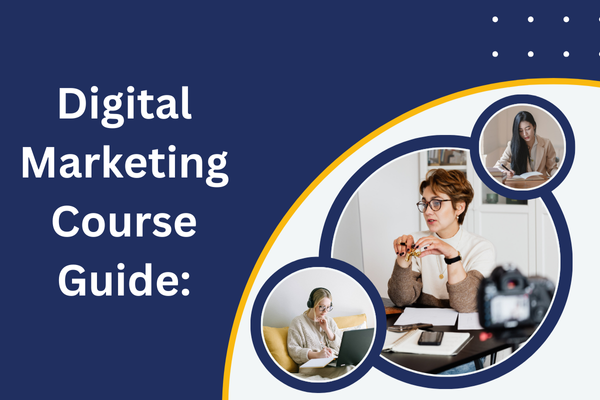 Digital Marketing Course Guide: